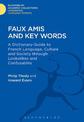 Faux Amis and Key Words: A Dictionary-Guide to French Life and Language through Lookalikes and Confusables