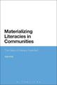 Materializing Literacies in Communities: The Uses of Literacy Revisited