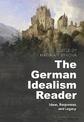 The German Idealism Reader: Ideas, Responses, and Legacy