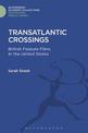 Transatlantic Crossings: British Feature Films in the United States