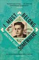 I Must Belong Somewhere: An extraordinary family tale of survival
