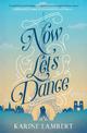 Now Let's Dance: A feel-good book about finding love, and loving life