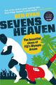 Sevens Heaven: The Beautiful Chaos of Fiji's Olympic Dream: WINNER OF THE TELEGRAPH SPORTS BOOK OF THE YEAR 2019