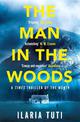 The Man in the Woods: A secluded village in the Alps, a brutal killer, a dark secret hiding in the woods