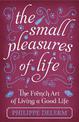 The Small Pleasures Of Life