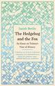 The Hedgehog And The Fox: An Essay on Tolstoy's View of History, With an Introduction by Michael Ignatieff