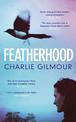 Featherhood: 'The best piece of nature writing since H is for Hawk, and the most powerful work of biography I have read in years