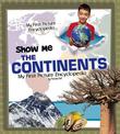 Show Me the Continents: My First Picture Encyclopedia (My First Picture Encyclopedias)