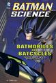 Batmobiles and Batcycles: the Engineering Behind Batmans Vehicles (Batman Science)