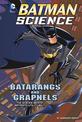 Batarangs and Grapnels: the Science Behind Batmans Utility Belt (Batman Science)