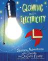 Glowing with Electricity: Science Adventures with Glenda the Origami Firefly (Origami Science Adventures)
