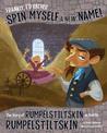 Frankly, I'd Rather Spin Myself a New Name: The Story of Rumpelstiltskin as Told by Rumpelstiltskin