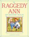 The Raggedy Ann 100th Anniversary Treasury: How Raggedy Ann Got Her Candy Heart; Raggedy Ann and Rags; Raggedy Ann and Andy and