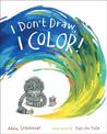 I Don't Draw, I Color!