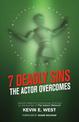7 Deadly Sins - The Actor Overcomes: Business of Acting Insight By the Founder of the Actors' Network