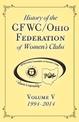 History of the Gfwc / Ohio Federation of Women's Clubs: 1994-2014   Volume V