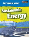 Lets Think About Sustainable Energy (Lets Think About)