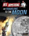 Neil Armstrong and Getting to the Moon (Adventures in Space)