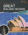 Great Building Designs 1900 - Today (Iconic Designs)
