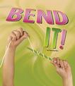 Bend it (Shaping Materials)