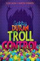 Gabby Duran, Book 2: Gabby Duran: Troll Control