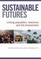 Sustainable Futures: Linking Population, resources and the Environment