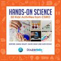 Hands-On Science: 50 Kids' Activities from CSIRO