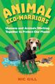 Animal Eco-Warriors: Humans and Animals Working Together to Protect Our Planet