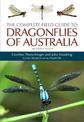 The Complete Field Guide to Dragonflies of Australia: Second Edition
