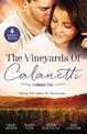 The Vineyards Of Calanetti/A Bride For The Italian Boss/Return Of The Italian Tycoon/Reunited By A Baby Secret/Soldier, Hero...H