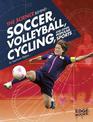 Science Behind Soccer, Volleyball, Cycling, and Other Popular Sports (Science of the Summer Olympics)