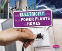 How Electricity Gets from Power Plants to Homes (Here to There)