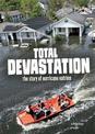 Total Devastation: The Story of Hurricane Katrina