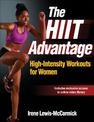 HIIT Advantage, The: High-Intensity Workouts for Women