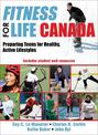 Fitness for Life Canada With Web Resources: Preparing Teens for Healthy, Active Lifestyles