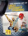 Modern Art of High Intensity Training, The