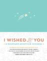 I Wished for You: A Keepsake Adoption Journal