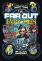 Far Out Fairy Tales: Five Full-Color Graphic Novels