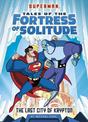 Last City of Krypton (Superman Tales of the Fortress of Solitude)