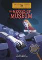 Field Trip Mysteries: The Messed-Up Museum: An Interactive Mystery Adventure: An Interactive Mystery Adventure