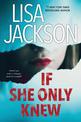 If She Only Knew: A Riveting Novel of Suspense