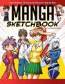 Manga Sketchbook: Learn to Draw 18 Awesome Characters Step-by-Step