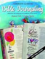 Complete Guide to Bible Journaling: Creative Techniques to Express Your Faith