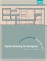 Digital Drawing for Designers: A Visual Guide to AutoCAD (R) 2017