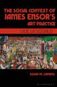 The Social Context of James Ensor's Art Practice: "Vive La Sociale!"