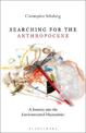 Searching for the Anthropocene: A Journey into the Environmental Humanities
