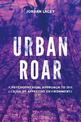 Urban Roar: A Psychophysical Approach to the Design of Affective Environments