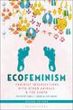 Ecofeminism, Second Edition: Feminist Intersections with Other Animals and the Earth