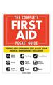 The Complete First Aid Pocket Guide: Step-by-Step Treatment for All of Your Medical Emergencies Including  * Heart Attack  * Str