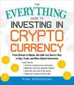 The Everything Guide to Investing in Cryptocurrency: From Bitcoin to Ripple, the Safe and Secure Way to Buy, Trade, and Mine Dig